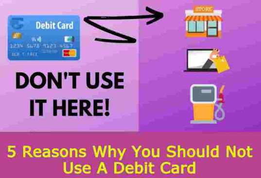 5 Reasons Why You Should Not Use A Debit Card