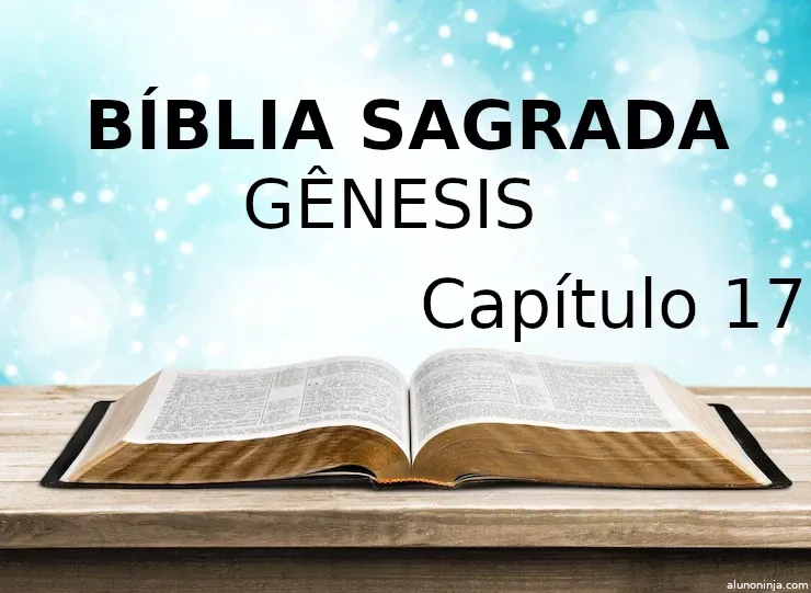 Gênesis, Capítulo 17. Versículo 1 ao 27. Bíblia Sagrada, Antigo Testamento.