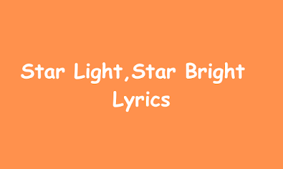 Star Light,Star Bright Lyrics