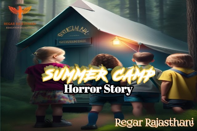 Horror Stories in Hindi: Summer Camp Horror Story | Regar Rajasthani