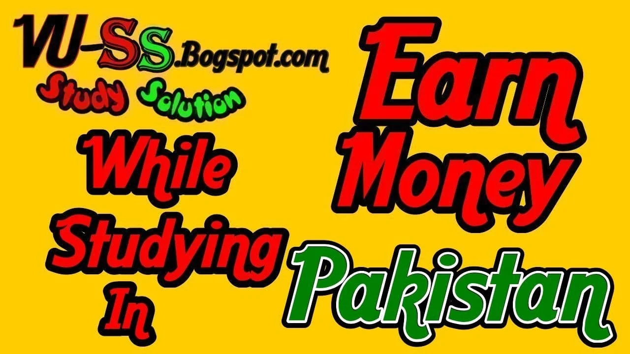 Earn money while Student In Pakistan