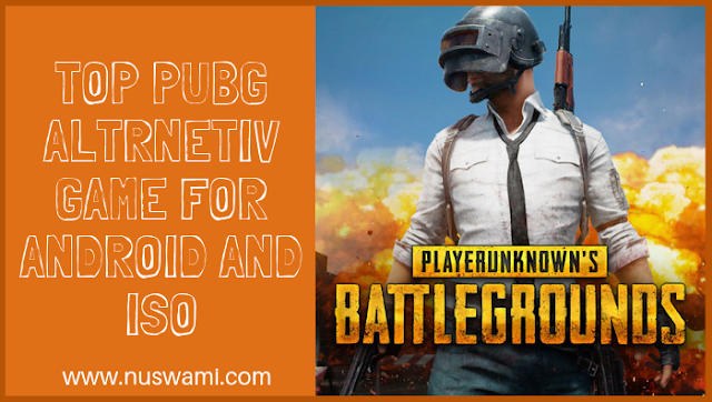 Top-Pubg-Altrnetiv-Game-For-Android-And-ISO