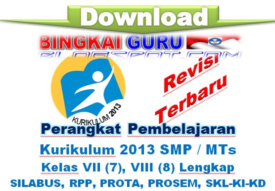 Revisi Terbaru Perangkat Pembelajaran Kurikulum 2013 SMP / MTs Kelas VII (7), VIII (8) Lengkap SILABUS, RPP, PROTA, PROSEM, SKL-KI-KD