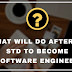 What Will Do After 10 th To Become Software Engineer