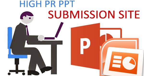 Free High PR PPT Submission Sites List 2016 - PPT ...