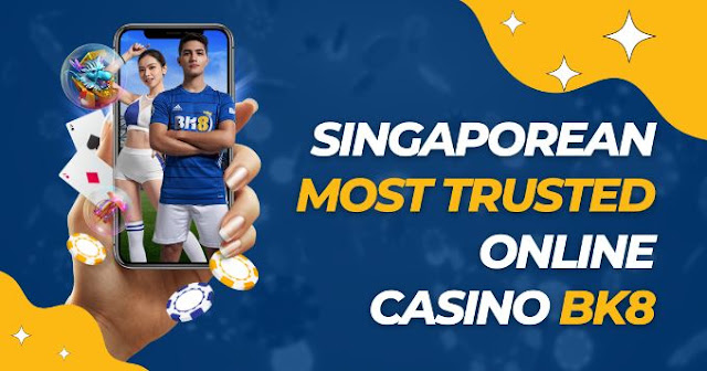 singaporean most trusted online casino bk8