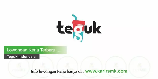 Lowongan Kerja Teguk Indonesia Terbaru