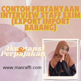 Contoh Pertanyaan Interview Staff Exim (Export Import Barang)