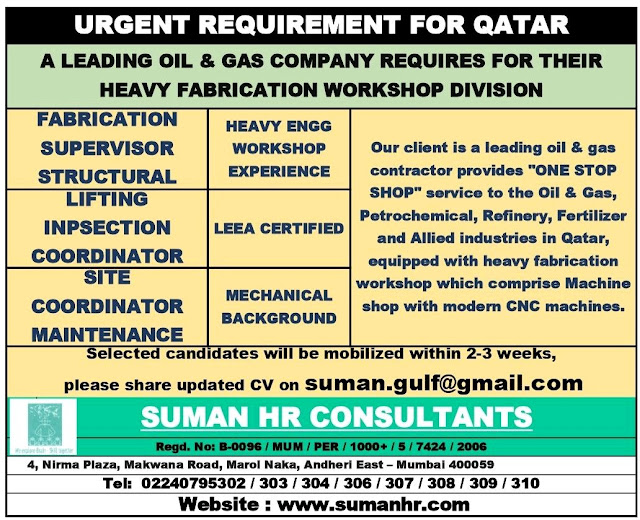 URGENT REQUIREMENT FOR QATAR A LEADING OIL & GAS COMPANY REQUIRES FOR THEIR HEAVY FABRICATION WORKSHOP DIVISION  POSITION  1. FABRICATION SUPERVISOR STRUCTURAL 2. LIFTING INPSECTION COORDINATOR 3. SITE COORDINATOR MAINTENANCE MAINTENANCE