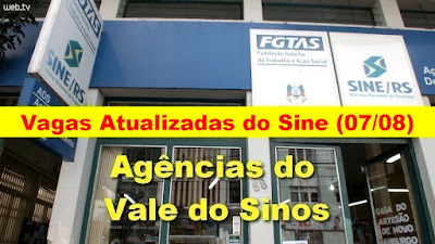 Vagas Atualizadas das Agências do Sine do Vale dos Sinos (07/08)