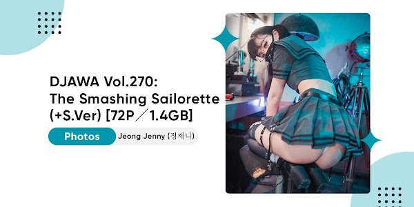 DJAWA Photo Vol.270 – Jeong Jenny (정제니): The Smashing Sailorette (+S.Ver) [72P／1.4GB]