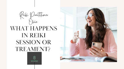 What happens when you go for a reiki treatment?