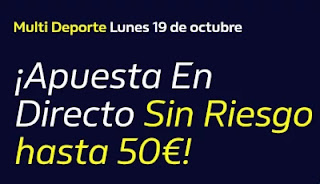 william hill Hasta 50€ Gratis apostando En Directo 19-10-2020