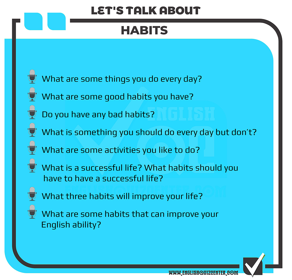 Talking about habits in English. Speaking exams, speaking tests and topics, speaking activities and speaking tests for English teachers and learners.