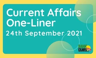 Current Affairs One-Liner: 24th September 2021