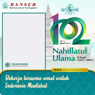 7 Twibbon Milad NU 102 BANSER 2025: Desain Harlah yang Unik dan Aesthetic Banget!
