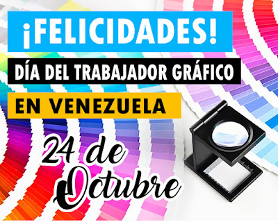 Feliz día del trabajador gráfico en Venezuela 24 de Octubre cs7dgrafico