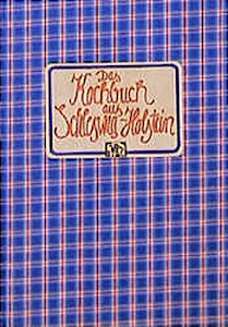 Das Kochbuch aus Schleswig-Holstein (Landschaftsküche)