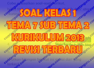 Soal Tematik kelas 1 Tema 7 Subtema 2 Kurikulum 2013 Dan Kunci Jawaban