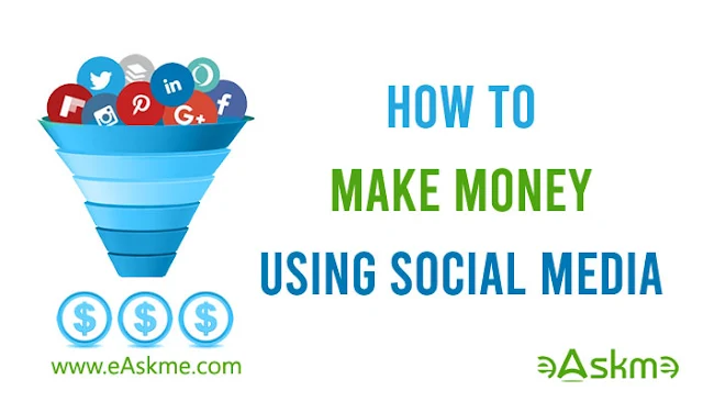 How To Make Money Using Social Media: eAskme