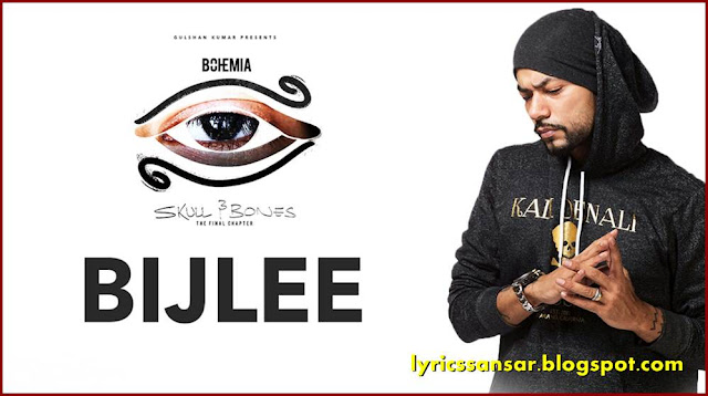 Skull & Bones : Lyrics Of "BIJLEE" BY Bohemia