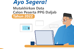 Panduan Lengkap Pemutakhiran Data Calon Peserta Pendidikan Profesi Guru (PPG) Dalam Jabatan Tahun 2022