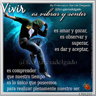 Vivir es vibrar y sentir