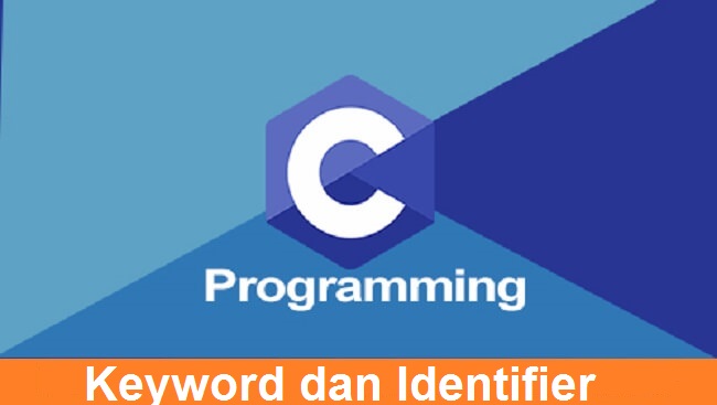 Keyword dan Identifier dalam bahasa C