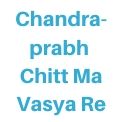 Chandraprabh Chitt Ma Vasya Re audio download