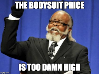 Meme: The rent is too damn high. But it says: The bodysuit price is too damn high.