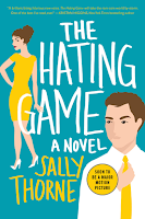 The Hating Game a novel by Sally Thorne, romantic comedy, romance, humor, chick lit