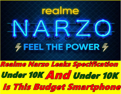 Realme Narzo Leaks Specification And Is This Budget Smartphone Under 10K
