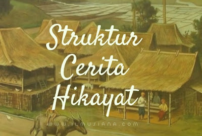  Bisakah kamu sebutkan dan jelaskan struktur cerita hikayat 7+ Struktur Cerita Hikayat