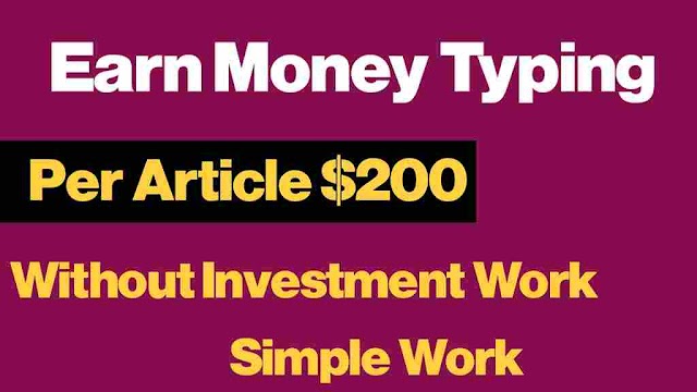 Earn Money By Typing Per Article $700 Easy Why