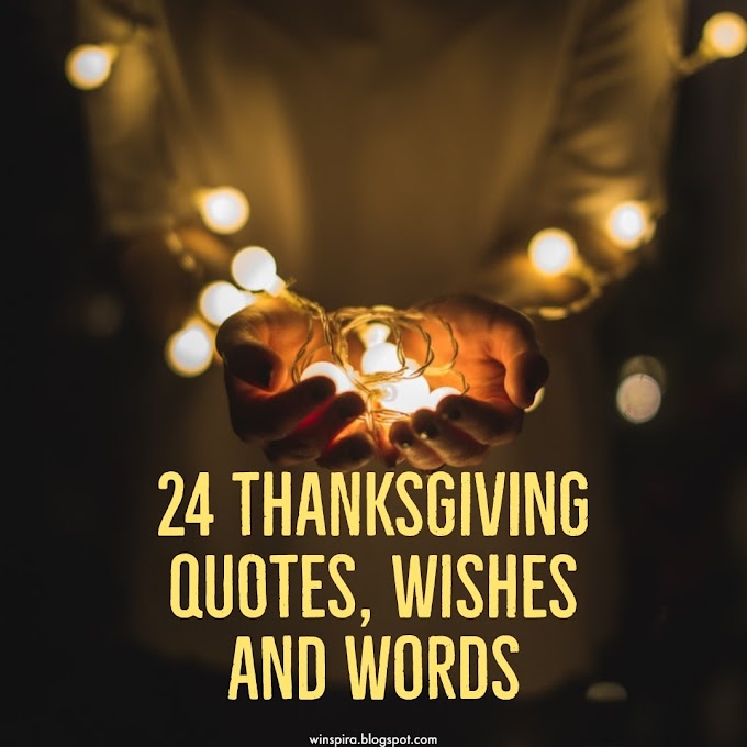 24 Thanksgiving Quotes, Words And Sayings