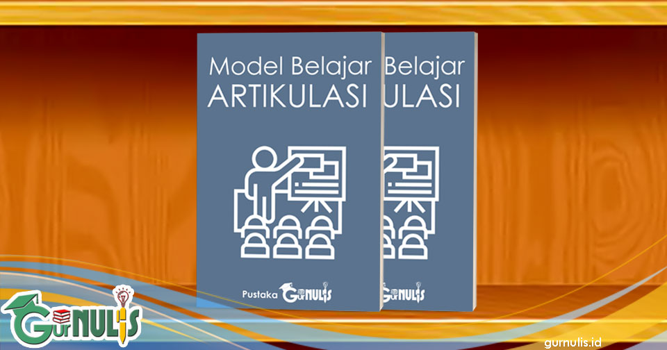 Model Pembelajaran Artikulasi - www.gurnulis.id