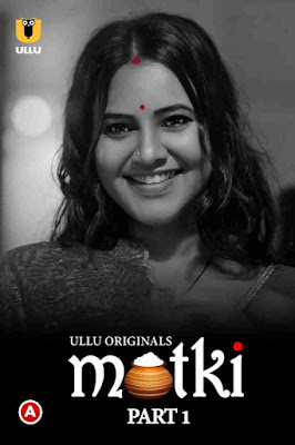 Matki – (Part 1) Hindi Ullu WEB Series 1080p & 720p x264/HEVC