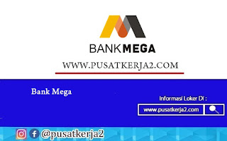 Lowongan Kerja SMA SMK D3 S1 Bank Mega September 2020