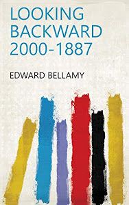 LOOKING BACKWARD 2000-1887 (English Edition)