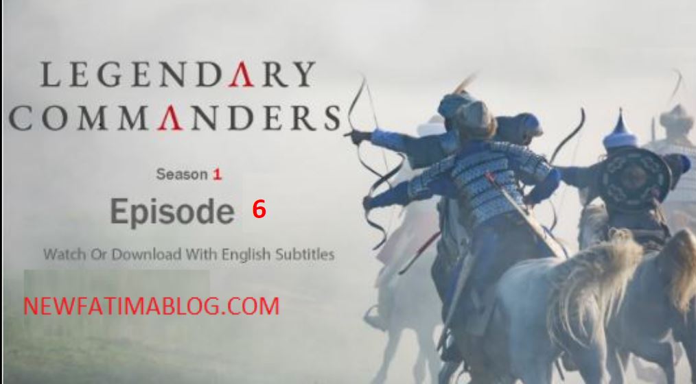 Legendary Commanders Episode 6 With English Subtitles,Legendary Commanders,Legendary Commanders  With English Subtitles,