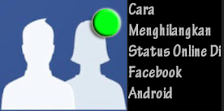 Cara Menghilangkan Status Online Di Facebook Android Langsung Lewat HP