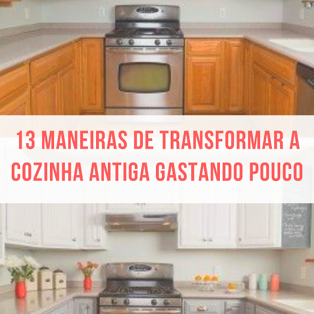 Maneiras de transformar e reformar a cozinha sem quebra-quebra gastando pouco