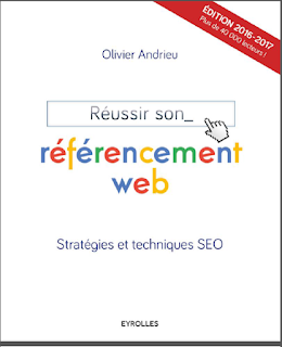 Olivier Andrieu, 2017,cRéussir son référencement web Stratégies et techniques SEO