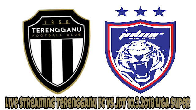 Live Streaming Terengganu FC vs JDT 10.3.2018 Liga Super