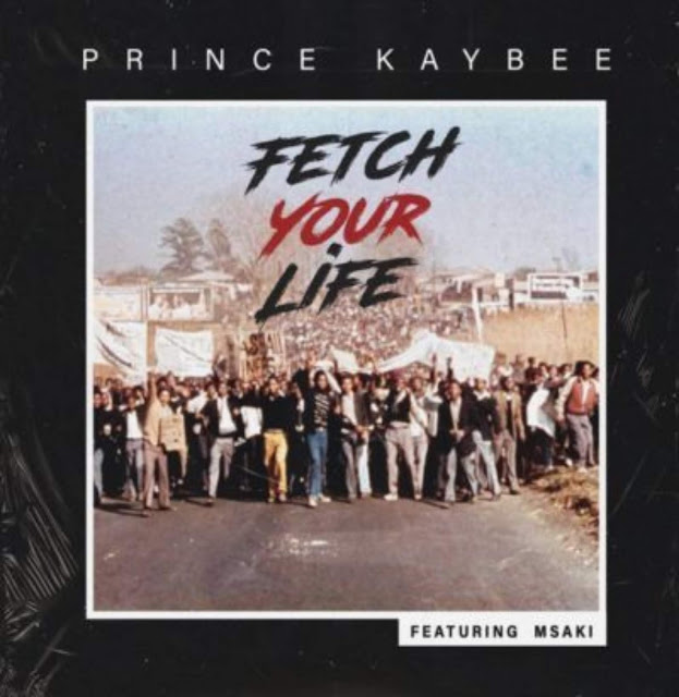 Prince Kaybee - Fetch Your (feat. Msaki) 2019 