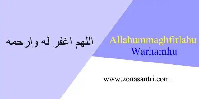 allahummaghfirlahu warhamhu wa’afihi wa’fu’anhu arab