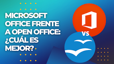 Microsoft Office frente a Open Office: ¿cuál es mejor? Una comparación