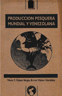 Nora Estava y Leo Walter Gonzalez - Producción Pesquera Mundial y Venezolana