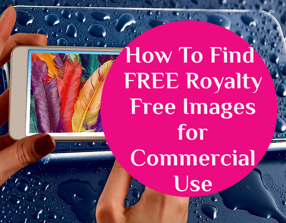 How To Find FREE Royalty-Free Images for Commercial Use ...