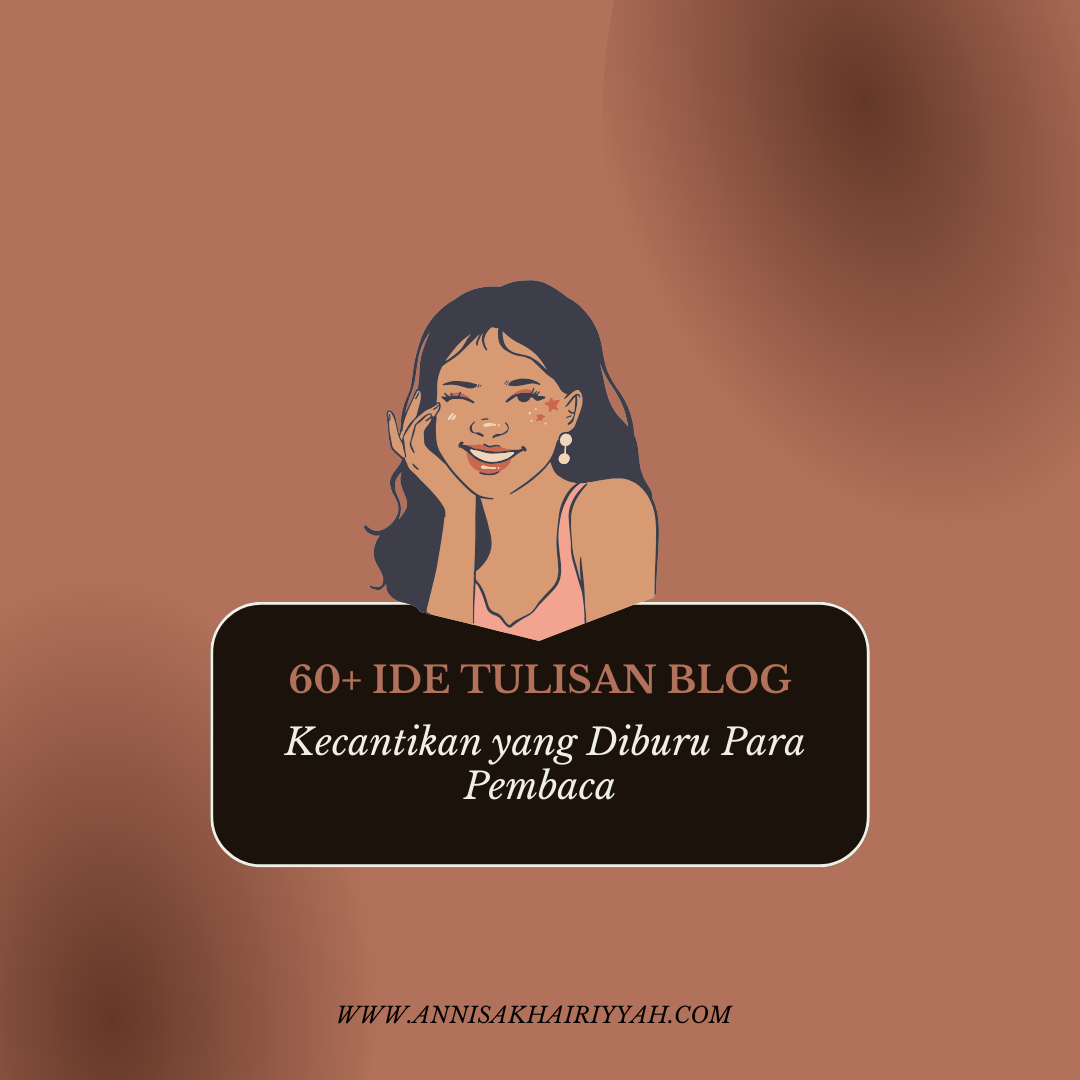 60+ Ide Tulisan Blog Kecantikan yang Diburu Para Pembaca